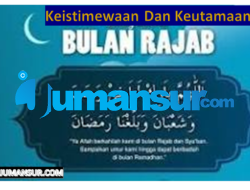 Bulan Rajab Memiliki Keistimewaan Dan Keutamaannya 5 Amalan Yang Di Anjurkan