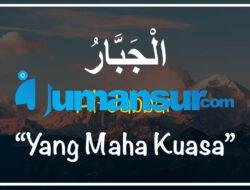 1 Hihmah Keajaiban AL-JABBAR di Asmaul Husna Lengkap Dalilnya, Kisah, dan Paedah Zikir